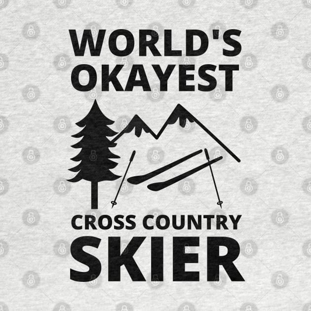 World's Okayest Cross Country Skier - Skier Lover Cross Country Skiing by Petalprints